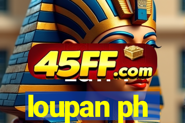 loupan ph